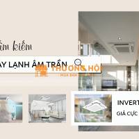 Danh sách TOP 6 sản phẩm máy lạnh âm trần Inverter 5 ngựa, tối ưu chi phí vận hành