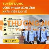 CÔNG TY BẢO VỆ AN BÌNH CẦN TUYỂN NHÂN VIÊN LÀM TẠI CẦU GIẤY, HOÀN KIẾM