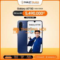 Giá 5.490.000đ – 🎁 Tặng kèm sạc nhanh 25W khi mua A17 5G