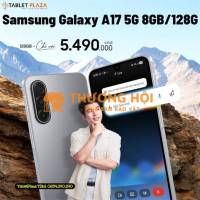 Trải nghiệm ngay Samsung Galaxy A17 5G – lựa chọn hoàn hảo