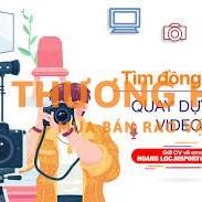TUYỂN DỤNG QUAY DỰNG [GẤP]