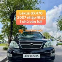 Lexus GX470 đời 2007 Nhập Nhật 1 chủ Hà Nội
