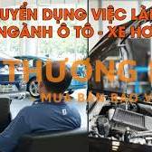 GARA Ô TÔ TRUNG ANH CẦN TUYỂN NHÂN VIÊN KINH DOANH
