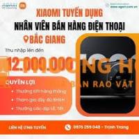 TUYỂN NV BÁN HÀNG ĐIỆN THOẠI XIAOMI - BẮC GIANG