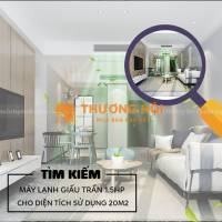 Lựa chọn tối ưu nhất cho diện tích 15–20m² có phải là Máy lạnh giấu trần 1.5HP không?