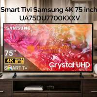 Smart Tivi Samsung 4K 75 inch UA75DU7700KXXV