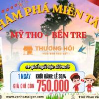 KHÁM PHÁ MIỀN TÂY : MỸ THO - CẦN THƠ 2N1D