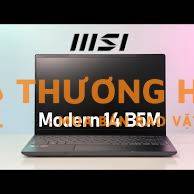 Laptop msi mordem 14 b5m đã qua sử dụng