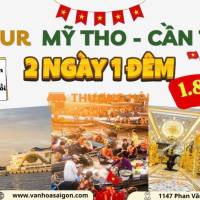 KHÁM PHÁ MIỀN TÂY: MỸ THO - CẦN THƠ 2N1D ĐẠI LỄ 30.4