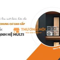 Siêu phẩm vừa ra đời Máy lạnh MULTI bán với giá cực đại lý