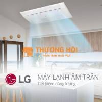 Bán Máy lạnh âm trần 1 hướng thổi LG sản phẩm cao cấp, kiểu dáng thanh lịch