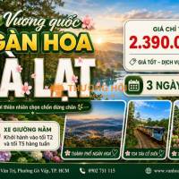 Đà Lạt - Vương Quốc Ngàn Hoa (3N3Đ)