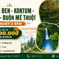 Măng Đen - Kon Tum - Gia Lai - Buôn Mê Thuột (3N3Đ)