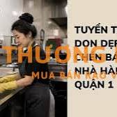 TUYỂN NHÂN VIÊN TẠP VỤ, RỬA CHÉN NHÀ HÀNG ÂU