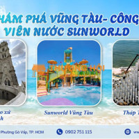 KHÁM PHÁ VŨNG TÀU – CÔNG VIÊN NƯỚC SUNWORLD