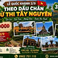 LỄ QUỐC KHÁNH 2/9 – THEO DẤU CHÂN SỬ THI TÂY NGUYÊN | 3N3Đ 🌿⛰️