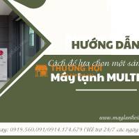 Hướng dẫn cách để lựa chọn một sản phẩm Điều hòa MULTI tốt