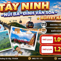 🌟 TÂY NINH – NÚI BÀ ĐEN – ĐỈNH VÂN SƠN – BUFFET NĂM CHÂU 🌟