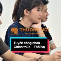 TUYỂN CÔNG NHÂN CHÍNH THỨC - THỜI VỤ