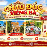 ✨ CHÂU ĐỐC VIẾNG BÀ – HÀNH TRÌNH VỀ MIỀN TÂM LINH ✨