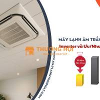 Dòng sản phẩm Máy lạnh âm trần DAIKIN Inverter nên chọn và lắp giá tốt
