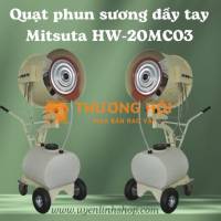 Quạt phun sương đẩy tay Mitsuta HW-20MC03