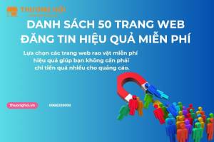 Danh sách 50 trang web đăng tin hiệu quả miễn phí hiện nay