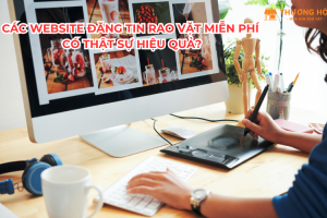 Các website đăng tin rao vặt miễn phí có thật sự hiệu quả?