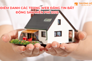 Điểm danh các website đăng tin bất động sản miễn phí 2025