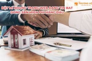 Bật mí nhung trang web dang tin bat dong san mien phi hàng đầu