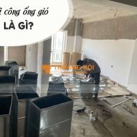 Dịch vụ Thi công hệ thống ống gió, Vệ sinh Máy lạnh giấu trần chuyên nghiệp, uy tín