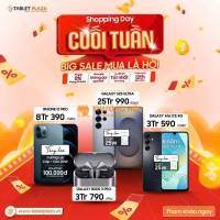 Săn ngay deal công nghệ chính hãng cung TabletPlaza