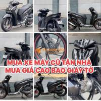 THU MUA XE MÁY CŨ TẬN NƠI GIÁ HƠN THỊ TRƯỜNG