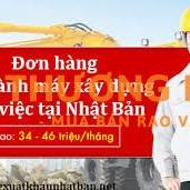 Đơn hàng vận hành máy xây dựng Nhật Bản