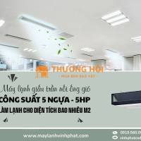 Vì sao lắp Điều hòa giấu trần 5.0HP lại là giải pháp tối ưu, lựa chọn hoàn hảo cho chung cư