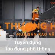 TUYỂN DỤNG LAO ĐỘNG PHỔ THÔNG