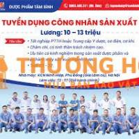 CÔNG NHÂN SẢN XUẤT DƯỢC PHẨM (Lương: 10- 13 triệu)