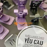NHẬN KHẮC LASER GIÁ ĐỠ ĐIỆN THOẠI THEO YÊU CẦU - LH 0775 007 909