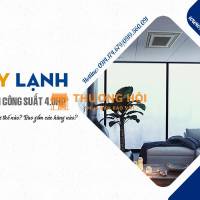 Điểm chuyên bán giá đại lý Điều hòa âm trần công suất 4.0HP thấp nhất