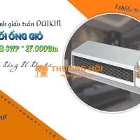 Tham gia mua ngay Điều hòa giấu trần DAIKIN 3HP Inverter từ hôm nay