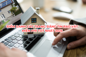 Điểm danh các trang đăng tin rao vặt miễn phí tốt nhất 2025