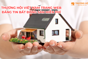Thương Hội Việt Nam Trang web đăng tin bất động sản miễn phí
