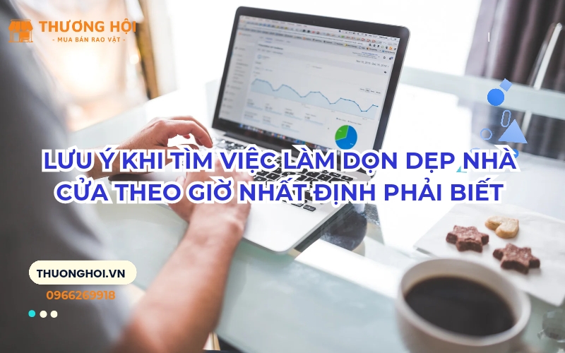 Lưu Ý Khi Tìm Việc Làm Dọn Dẹp Nhà Cửa Theo Giờ Nhất Định Phải Biết