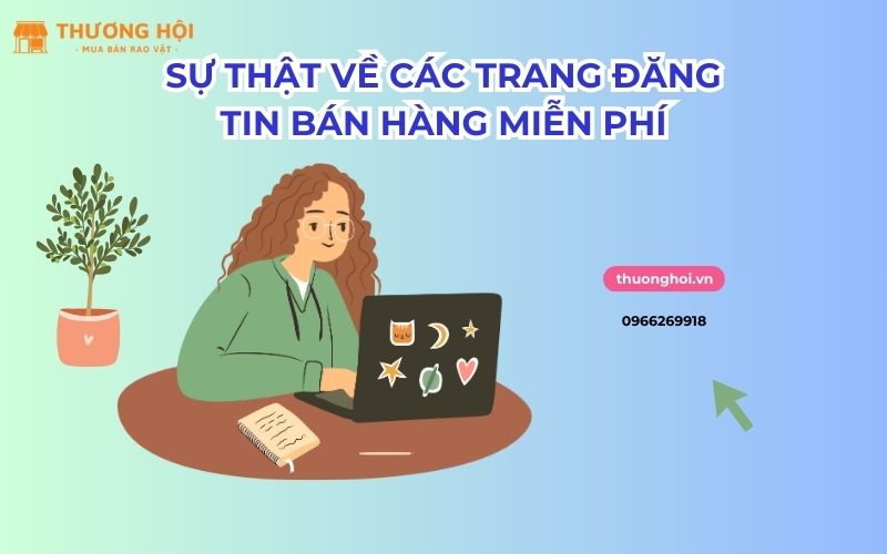 Sự Thật Về Các Trang Đăng Tin Bán Hàng Miễn Phí