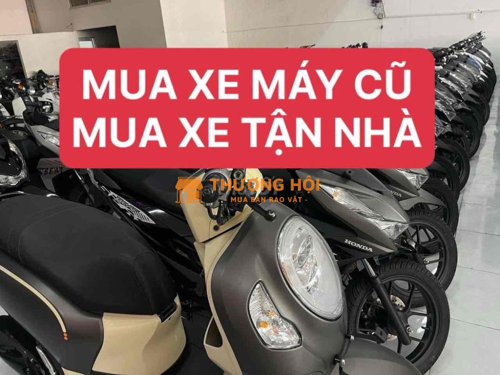 MUA XE MÁY CŨ,MUA TẬN NHÀ 24/24