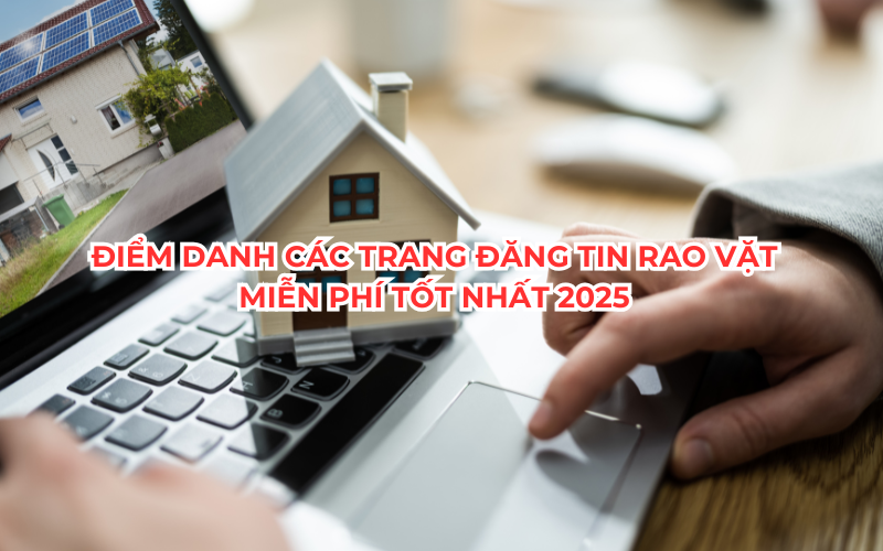 Điểm danh các trang đăng tin rao vặt miễn phí tốt nhất 2025