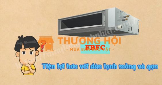 Tại sao Điều hòa giấu trần Daikin FBFC71 inverter 3HP là lựa chọn hàng đầu ở mỗi công trình