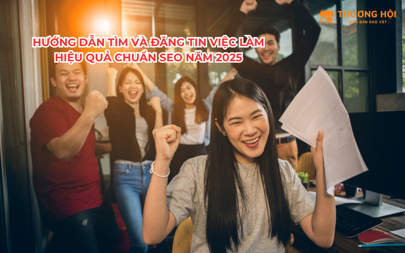 Hướng Dẫn Tìm Và Đăng Tin Việc Làm Hiệu Quả Chuẩn SEO Năm 2025