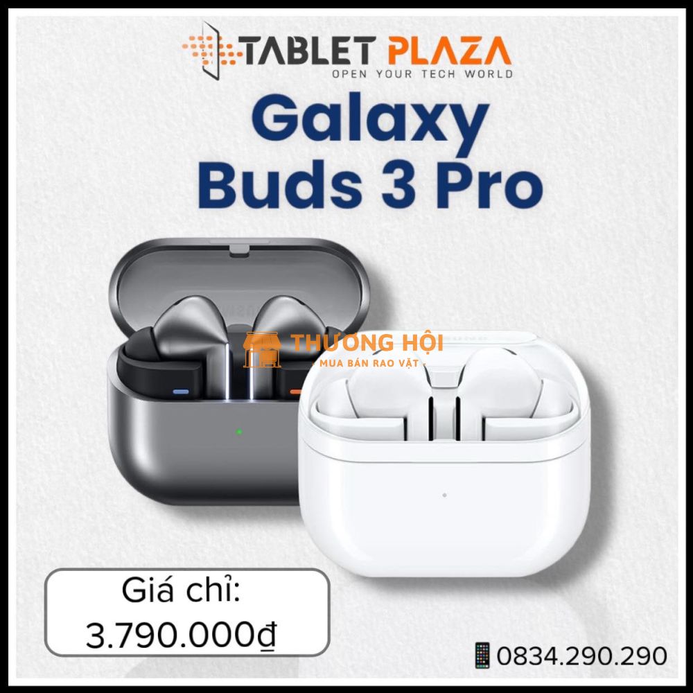 Galaxy Buds 3 Pro – Nhỏ gọn nhưng “có võ”!