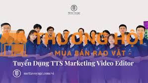 TUYỂN DỤNG TTS MARKETING & TTS VIDEO EDITOR